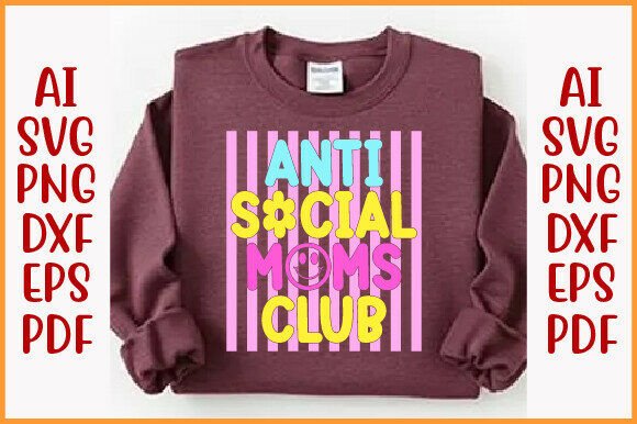 Anti Social Moms Club PNG: Graphics for T-Shirt Designs
