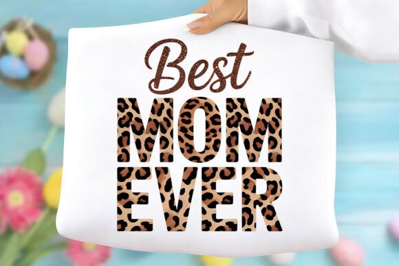 Best Mom Ever PNG: Graphics for T-Shirt Designs