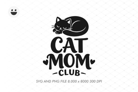 Cat Mom Club: Graphics for T-Shirt Designs