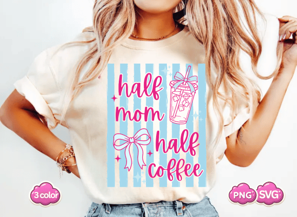 Half Mom Half Coffee: Graphics for T-Shirt Designs