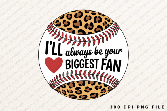 I'll Always Be Your Biggest Fan PNG: Graphics for T-Shirt Designs