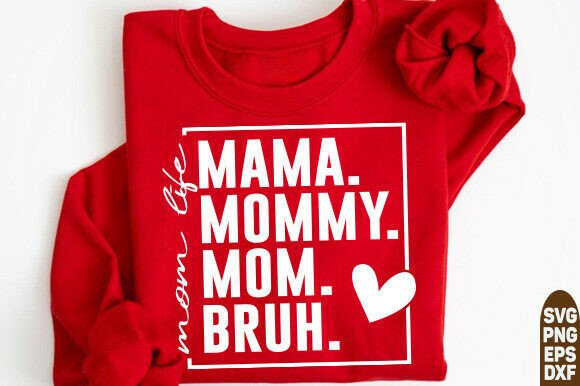 Mama Mommy Mom Bruh Sweatshirt: Fresh Graphics for T-Shirt Designs