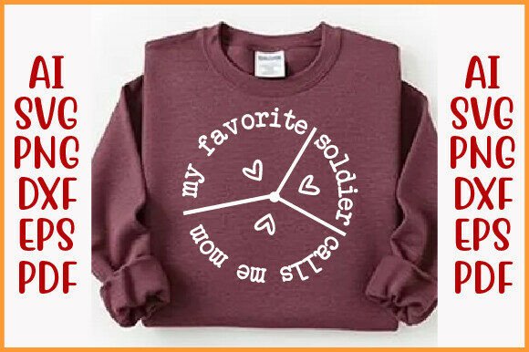 My Favorite Soldier Calls Me Mom: Graphics for T-Shirt Designs