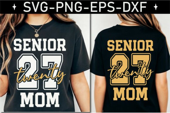 Senior Twenty 27 Mom: Graphics for T-Shirt Designs